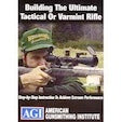 Building the Ultimate Tactical or Varmint Rifle